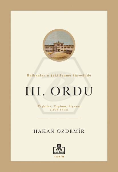Balkanların Şekillenme Sürecinde III. Ordu