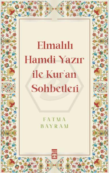 Elmalılı Hamdi Yazır ile Kuran Sohbetleri