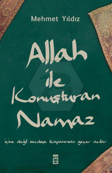 Allah ile Konuşturan Namaz