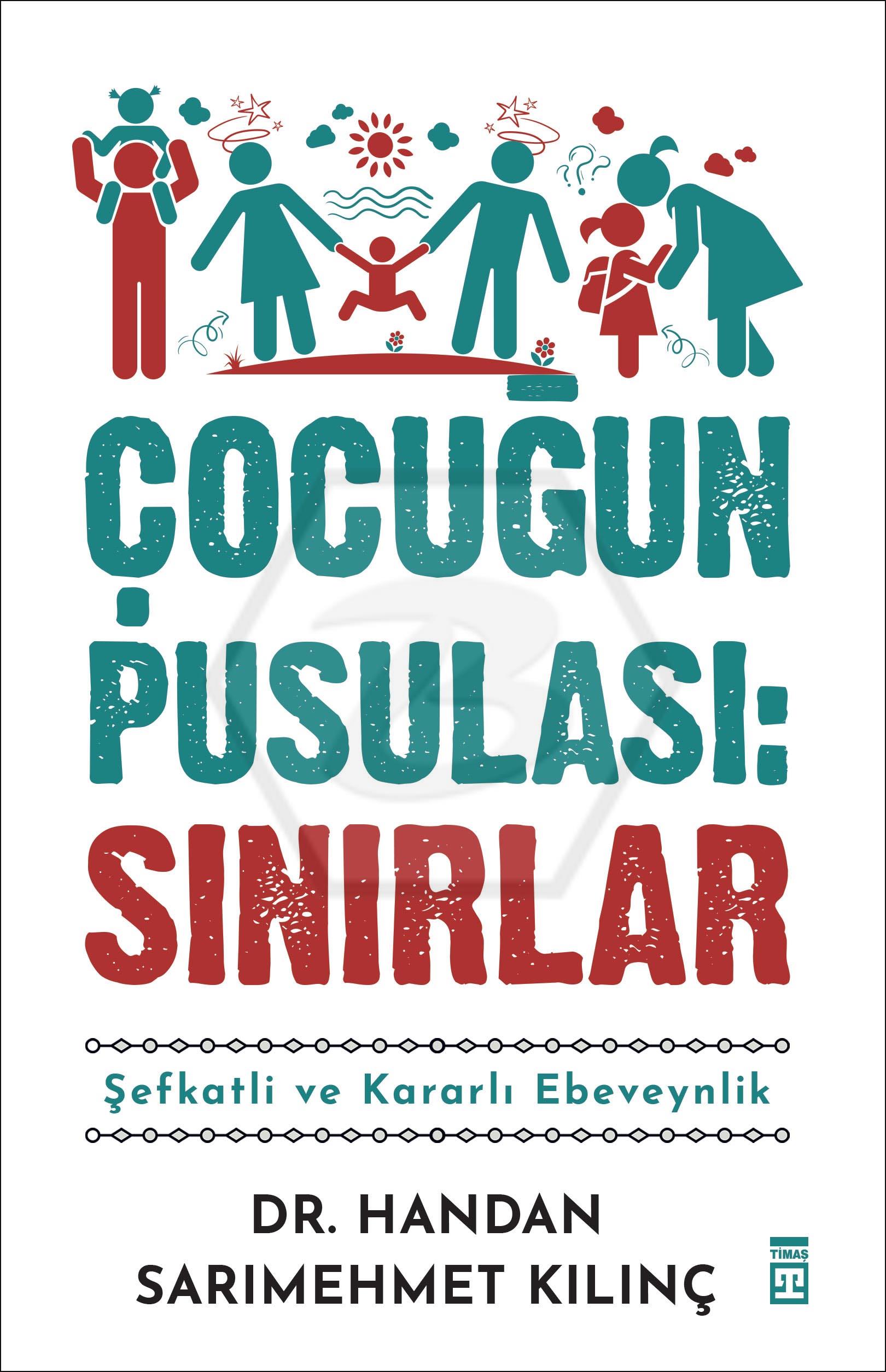 Çocuğun Pusulası: Sınırlar - Şefkatli ve Kararlı Ebeveynlik