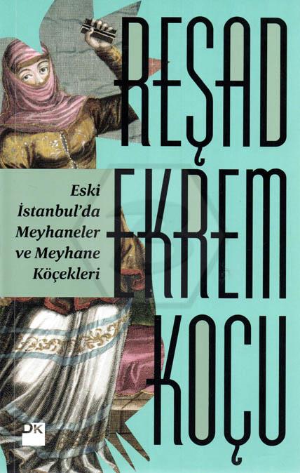Eski İstanbulda Meyhaneler ve Meyhane Köçekleri
