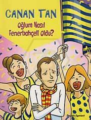 Oğlum Nasıl Fenerbahçeli Oldu?