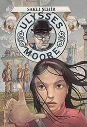 Ulysses Moore 7 Sc Saklı Şehir