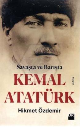 Savaşta ve Barışta Kemal Atatürk