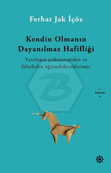 Kendin Olmanın Dayanılmaz Hafifliği