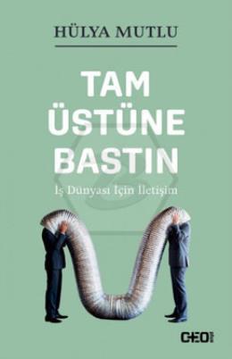 Tam Üstüne Bastın - İş Dünyası İçin İletişim