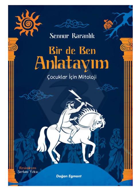 Bir De Ben Anlatayım Çocuklar İçin Mitoloji