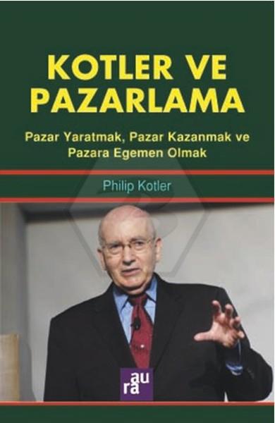 Kotler Ve Pazarlama - Aura Kitaplığı