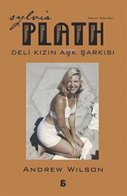 Sylvia Plath - Deli Kızın Aşk Şarkısı
