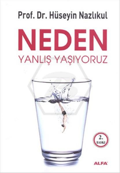 Neden Yanlış Yaşıyoruz?