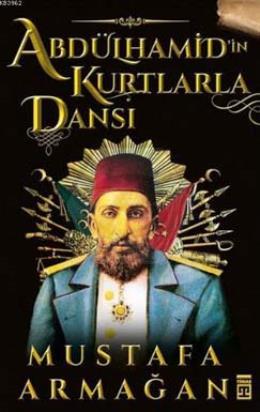 Abdülhamidin Kurtlarla Dansı