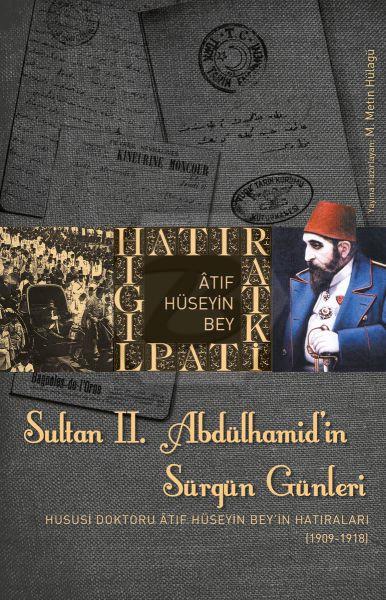 Sultan Iı. Abdülhamidin Sürgün Günleri
