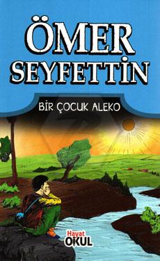 Ömer Seyfettin-8 / Bir Çocuk Aleko