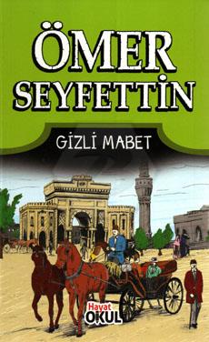 Ömer Seyfettin-7 / Gizli Mabet