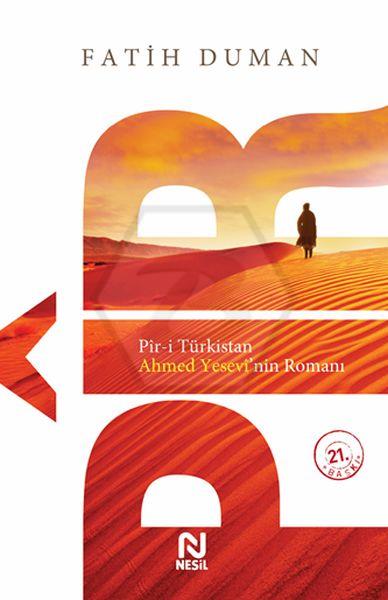 Pir-i Türkistan Ahmed Yesevinin Romanı