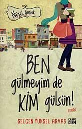 Ben Gülmeyim de Kim Gülsün! (Neşeli Günlük)