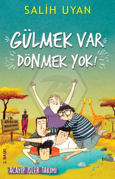 Gülmek Var Dönmek Yok (Acayip İşler Takımı)