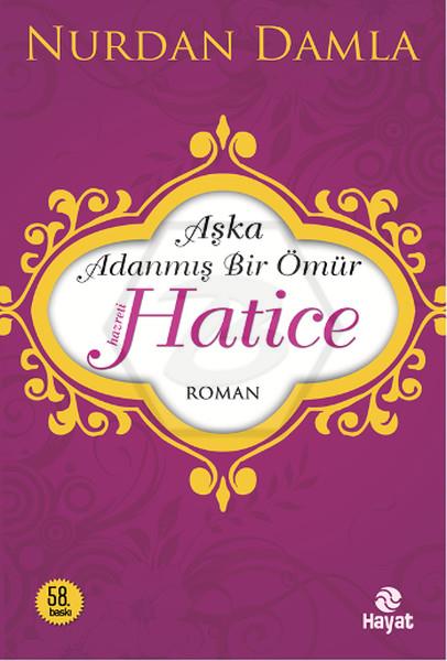 Hz.Hatice - Aşka Adanmış Bir Ömür