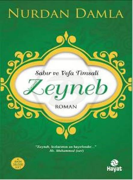 Hz.Zeyneb - Sabır ve Vefa Timsali