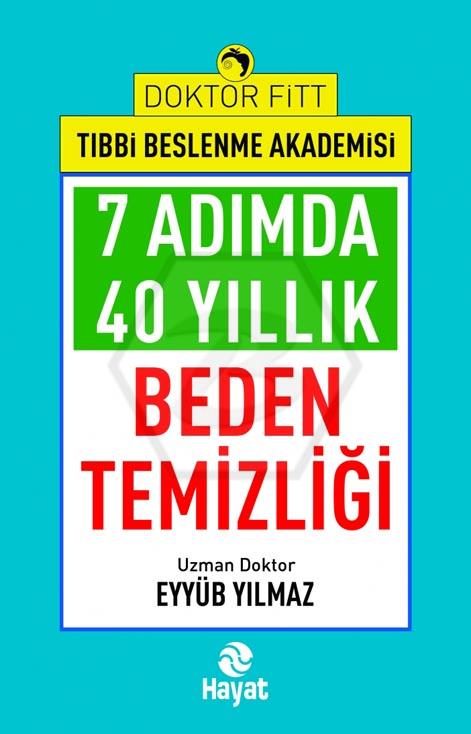 7 Adımda 40 Yıllık Beden Temizliği 