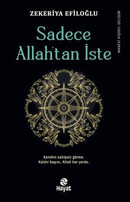 Sadece Allah’tan İste