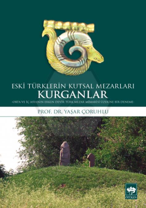 Eski Türklerin Kutsal Mezarları Kurganlar