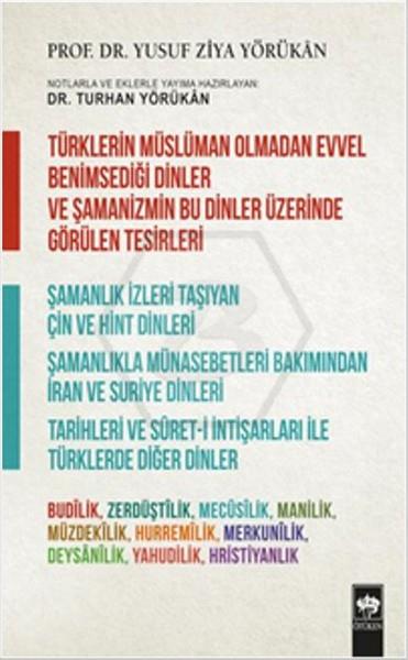 Türklerin Müslüman Olmadan Evvel Benimsediği Dinler ve Şamanizmin Bu Dinler Üzerinde Görülen Tesirleri