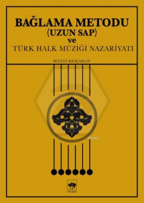 Bağlama Metodu ( Uzun Sap ) ve Türk Halk Müziği Nazariyatı