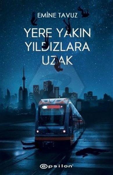 Yere Yakın Yıldızlara Uzak (Sert Kapak)