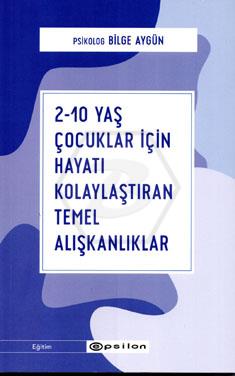 2-10 Yaş Çocuklar İçin Hayatı Kolaylaştıran Temel Alışkanlıklar