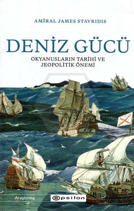 Deniz Gücü: Okyanusların Tarihi ve Jeopolitik Önemi