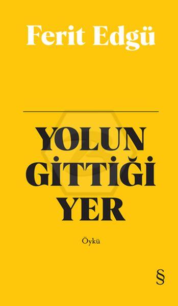 Yolun Gittiği Yer