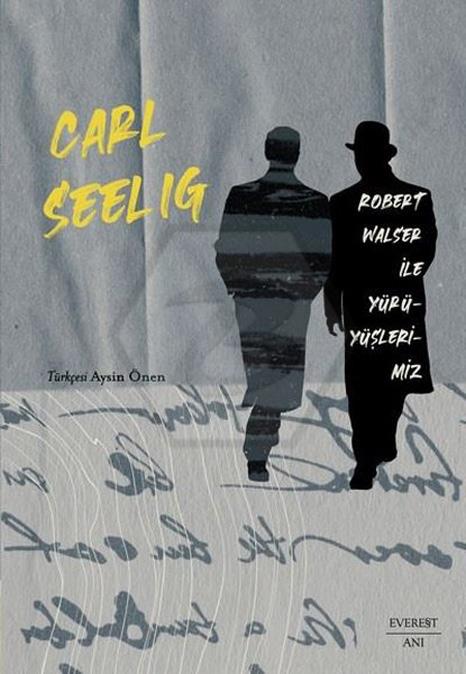 Robert Walser İle Yürüyüşlerimiz