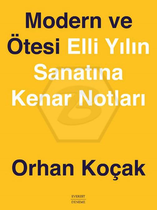 Modern Ve Ötesi Elli Yılın Sanatına Kenar Notları