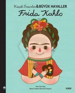 Frida Kahlo - Küçük İnsanlar ve Büyük Hayaller