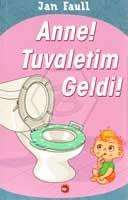 Anne! Tuvaletim Geldi!