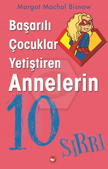 Başarılı Çocuklar Yetiştiren Annelerin 10 Sırrı