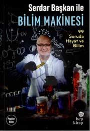 Serdar Başkan  ile Bilim Makinesi: 99 Soruda Hayat