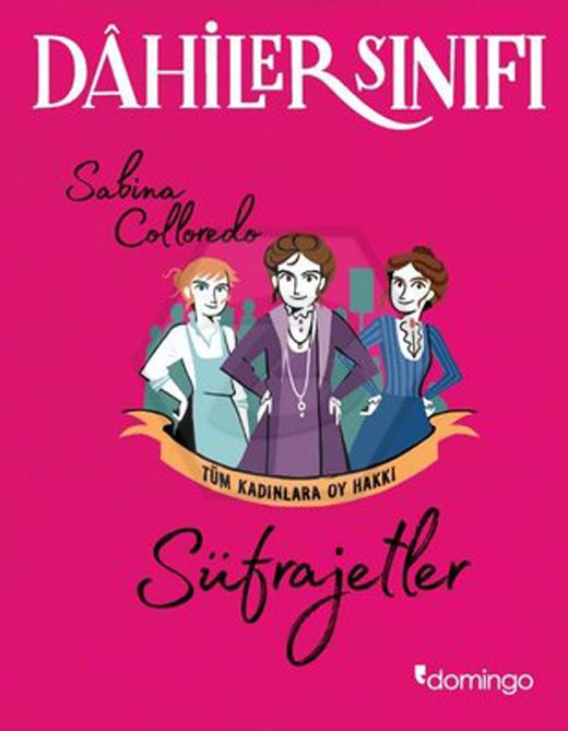 Dahiler Sınıfı - Süfrajetler Tüm Kadınlara Oy Hakkı