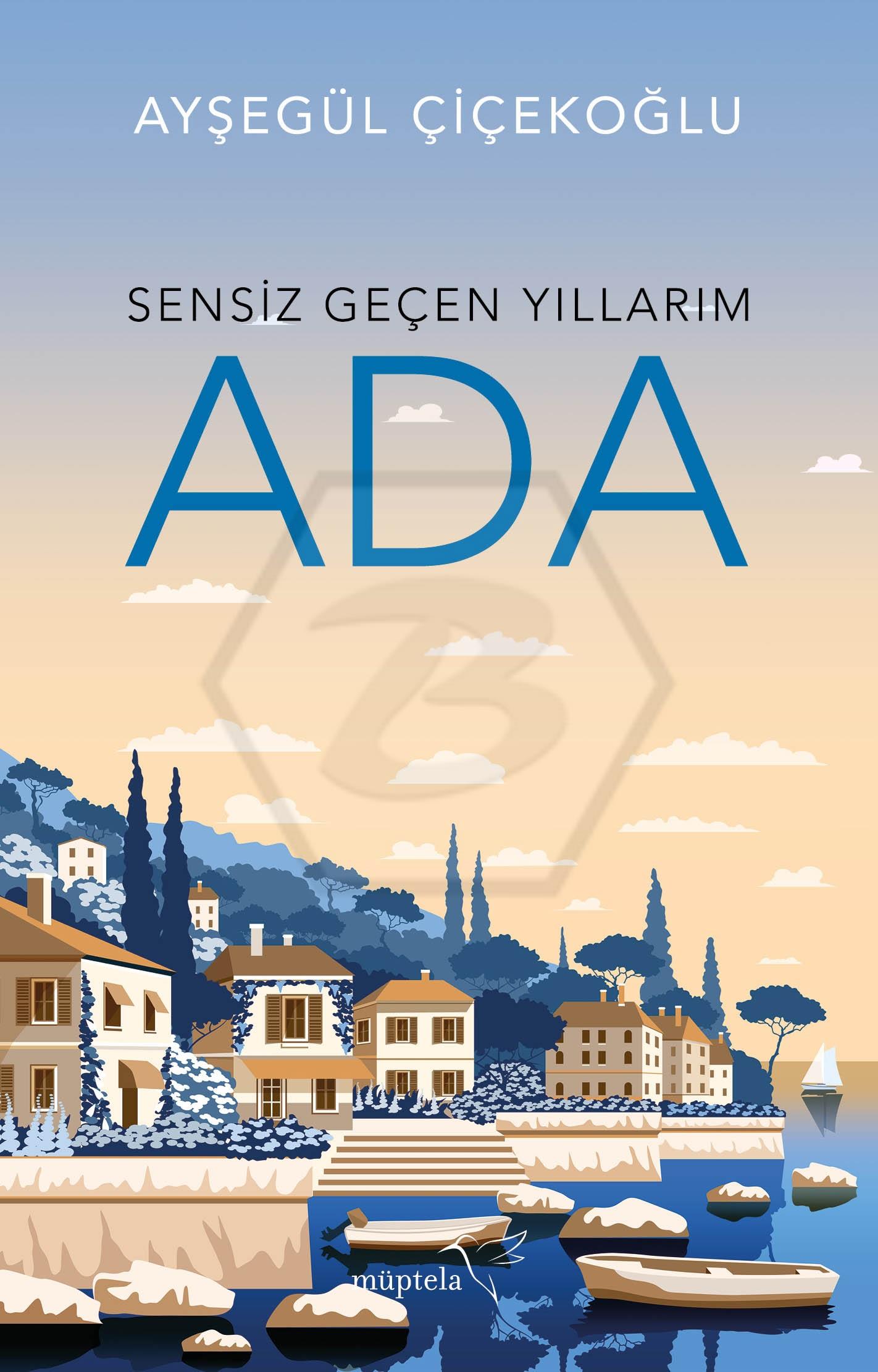 Ada- Sensiz Geçen Yıllarım