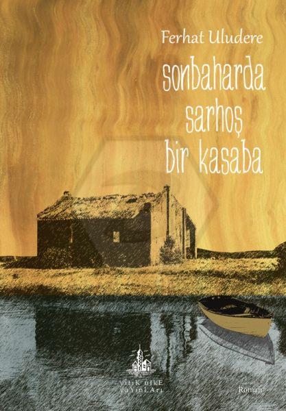Sonbaharda Sarhoş Bir Kasaba