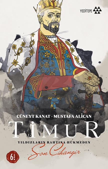 Timur Yıldızların Bahtına Hükmeden Sarı Cihangir