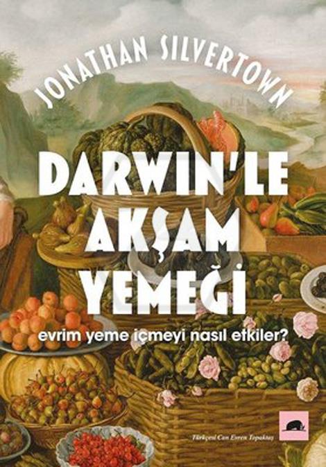 Darwinle Akşam Yemeği Evrim Yeme İçmeyi Nasıl Etkiler