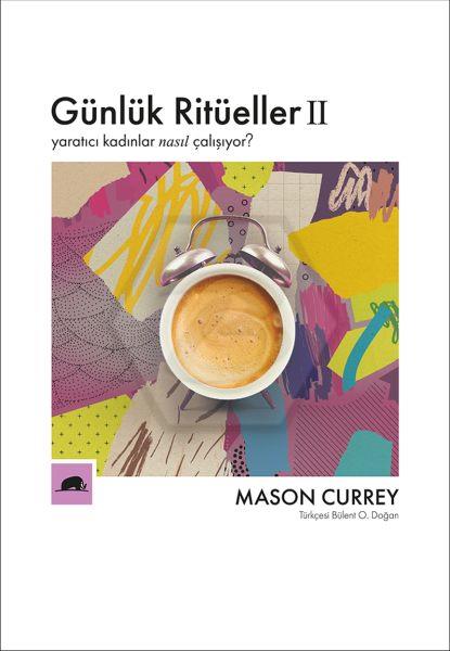 Günlük Ritüeller 2 Yaratıcı Kadınlar Nasıl Çalışıyor