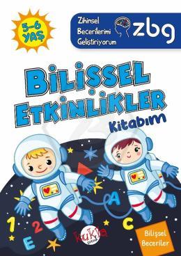 ZBG 5-6 Yaş Bilişsel Etkinlikler Kitabım - Zihinsel Becerilerimi Geliştiriyorum