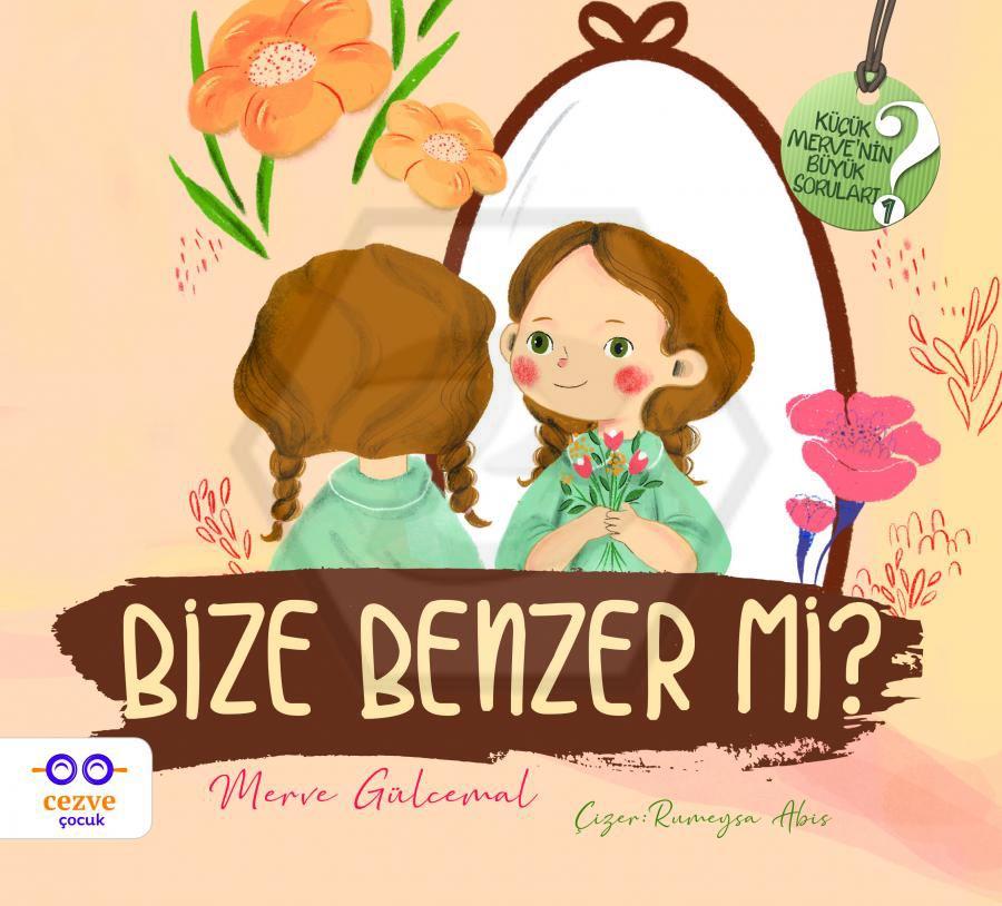 Bize Benzer mi ? - Küçük Merve’nin Büyük Soruları 2
