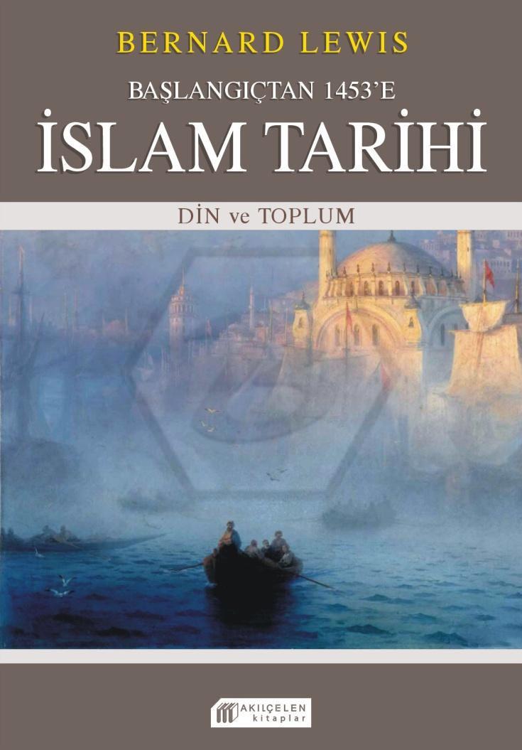 Başlangıçtan 1453’e İslam Tarihi - Din ve Toplum