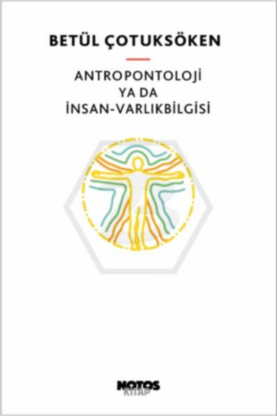 Antropontoloji Ya Da İnsan-varlık Bilgisi