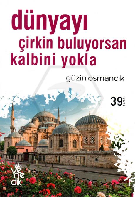 Dünyayı Çirkin Buluyorsan Kalbini Yokla