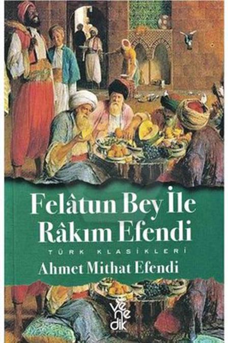 Türk Klasikleri - Felatun Bey İle Rakım Efendi